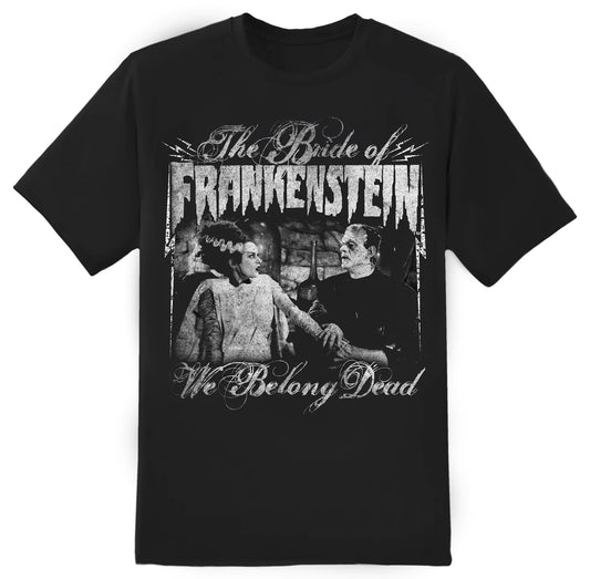 We Belong Dead (The Bride of Frankenstein) T-Shirt